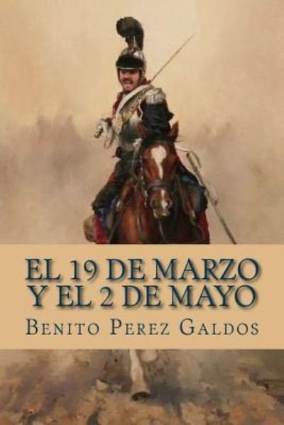 Cover for Benito Perez Galdos · El 19 de Marzo Y El 2 de Mayo (Paperback Book) (2017)