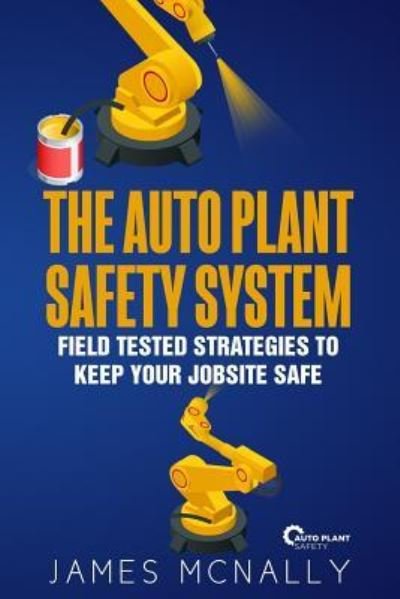 Cover for James McNally · The Auto Plant Safety System (Paperback Book) (2018)