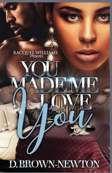 Cover for D Brown-Newton · You Made Me Love You (Paperback Book) (2018)