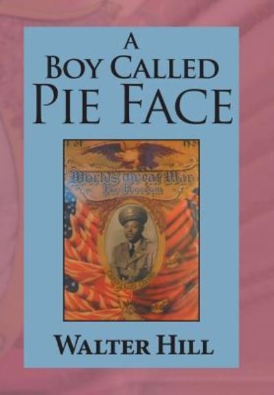 Cover for Walter Hill · A Boy Called Pie Face (Hardcover bog) (2019)