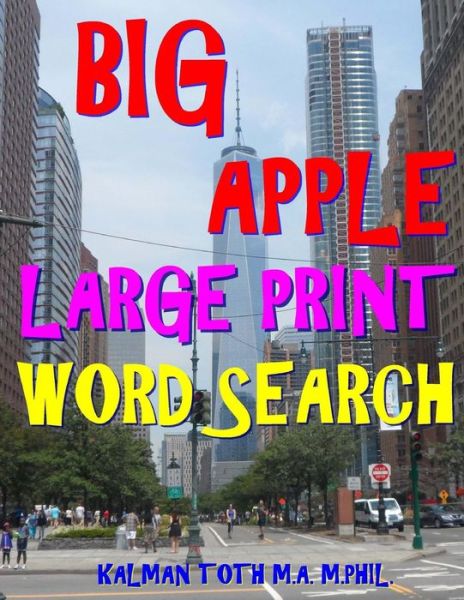 Cover for Kalman Toth M a M Phil · Big Apple Large Print Word Search (Pocketbok) (2018)