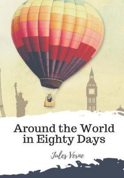 Around the World in Eighty Days - Jules Verne - Kirjat - Createspace Independent Publishing Platf - 9781986785556 - lauantai 24. maaliskuuta 2018