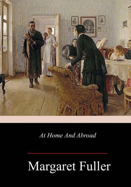 Cover for Margaret Fuller · At Home And Abroad (Pocketbok) (2018)