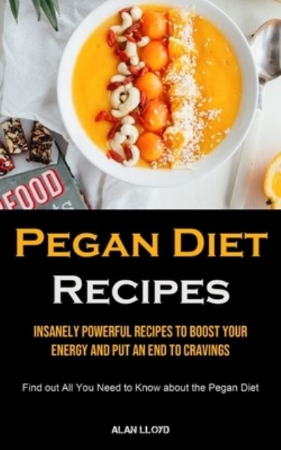 Pegan Diet Recipes - Alan Lloyd - Books - Micheal Kannedy - 9781990207556 - February 11, 2021