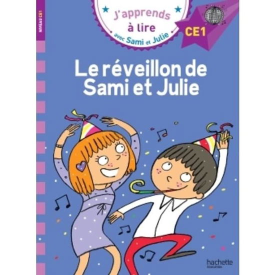 CE1/Le reveillon de Sami et Julie - Therese Bonte - Books - Hachette - Jeunesse - 9782017013556 - November 2, 2017