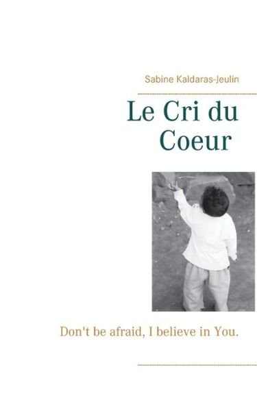 Kaldaras-Jeulin · Le Cri du Coeur (Buch) (2020)
