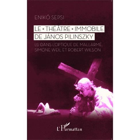 Cover for Eniko Sepsi · Le &quot;Théâtre&quot; immobile de János Pilinszky (Paperback Book) (2020)