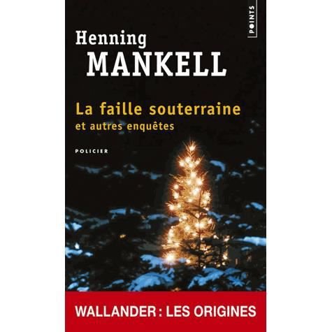 Cover for Henning Mankell · La faille souterraine et autres enquetes (Taschenbuch) (2014)