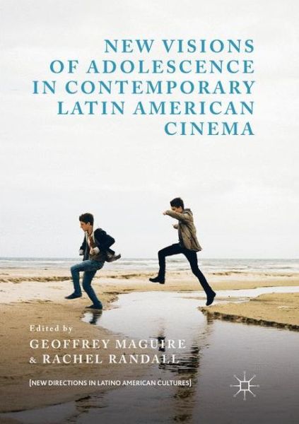 Cover for New Visions of Adolescence in Contemporary Latin American Cinema - New Directions in Latino American Cultures (Paperback Book) [Softcover reprint of the original 1st ed. 2018 edition] (2019)