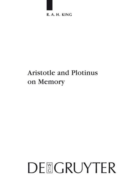 Aristotle and Plotinus on Memory - King - Books -  - 9783110481556 - June 20, 2016