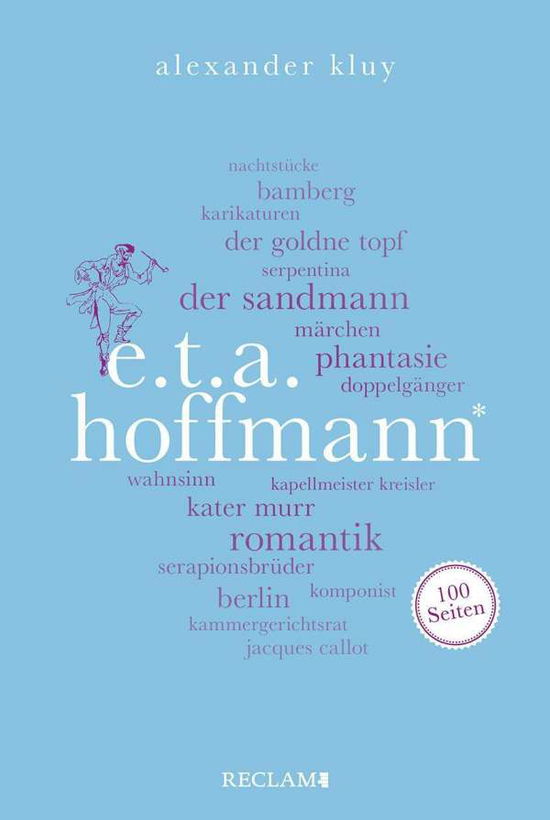 E. T. A. Hoffmann. 100 Seiten - Alexander Kluy - Books - Reclam Philipp Jun. - 9783150205556 - September 1, 2021