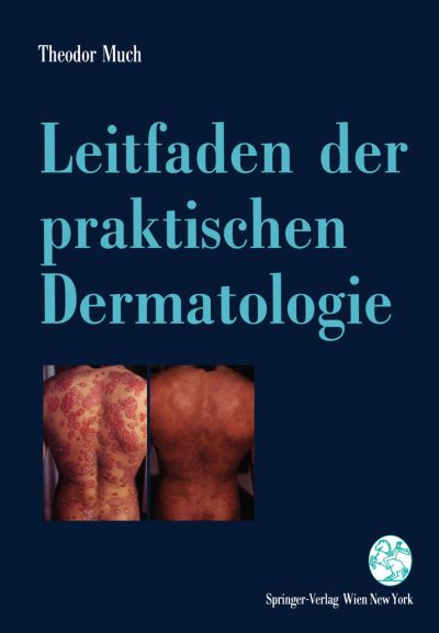 Cover for Theodor Much · Leitfaden Der Praktischen Dermatologie: Lokale Und Systemische Therapie - Mit Diagnosehinweisen - (Paperback Book) [German edition] (1994)