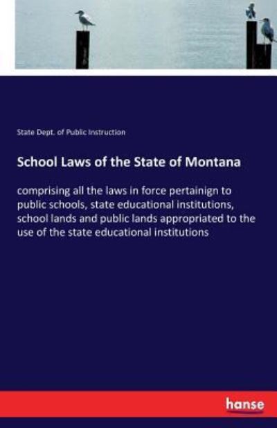 Cover for State Dept of Public Instruction · School Laws of the State of Montana (Paperback Book) (2017)