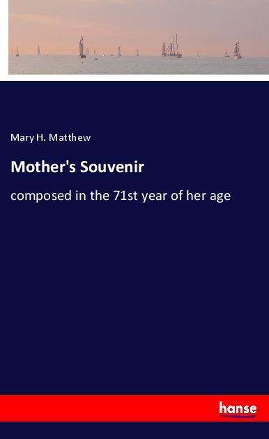 Mother's Souvenir - Matthew - Books -  - 9783337767556 - 