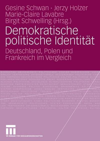 Cover for Gesine Schwan · Demokratische Politische Identitat: Deutschland, Polen Und Frankreich Im Vergleich (Taschenbuch) [2006 edition] (2006)