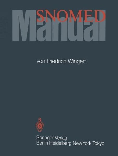 Snomed Manual - R a Cote - Books - Springer-Verlag Berlin and Heidelberg Gm - 9783540138556 - December 1, 1984