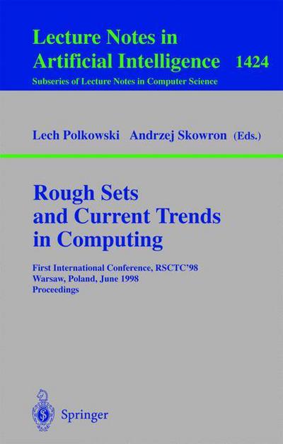 Rough Sets and Current Trends in Computing: First International Conference, RSCTC'98 Warsaw, Poland, June 22-26, 1998 Proceedings - Lecture Notes in Computer Science - Andrzej Skowron - Bøger - Springer-Verlag Berlin and Heidelberg Gm - 9783540646556 - 5. juni 1998