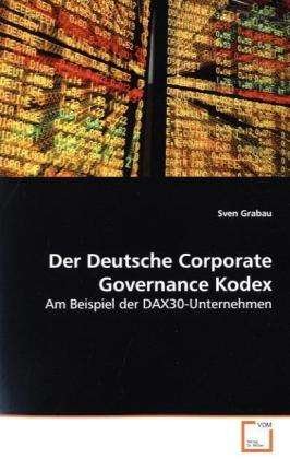 Der Deutsche Corporate Governanc - Grabau - Böcker -  - 9783639142556 - 