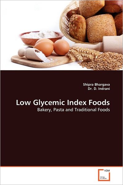 Cover for Dr. D. Indrani · Low Glycemic Index Foods: Bakery, Pasta and Traditional Foods (Paperback Bog) (2011)