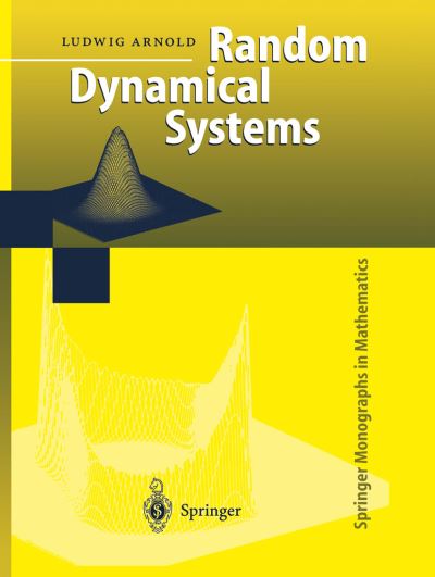 Cover for Ludwig Arnold · Random Dynamical Systems - Springer Monographs in Mathematics (Paperback Book) [Softcover Reprint of Hardcover 1st Ed. 1998 edition] (2010)