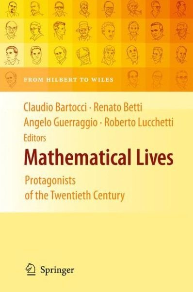 Claudio Bartocci · Mathematical Lives: Protagonists of the Twentieth Century From Hilbert to Wiles (Paperback Bog) [2011 edition] (2014)