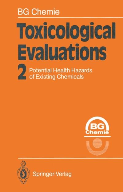 Cover for BG Chemie · Toxicological Evaluations: Potential Health Hazards of Existing Chemicals - Toxicological Evaluations (Paperback Bog) [Softcover reprint of the original 1st ed. 1991 edition] (2011)