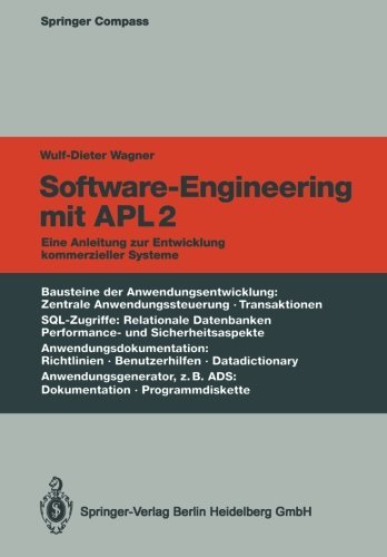 Cover for Wulf-Dieter Wagner · Software-Engineering Mit Apl2: Eine Anleitung Zur Entwicklung Kommerzieller Systeme - Springer Compass (Paperback Book) [Softcover Reprint of the Original 1st 1992 edition] (2014)
