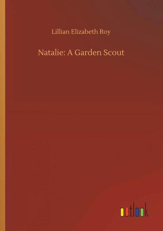 Cover for Roy · Natalie: A Garden Scout (Book) (2018)