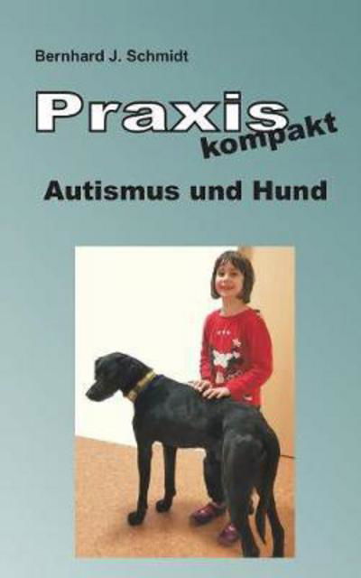 Praxis kompakt: Autismus und Hu - Schmidt - Bøker -  - 9783746062556 - 27. desember 2017