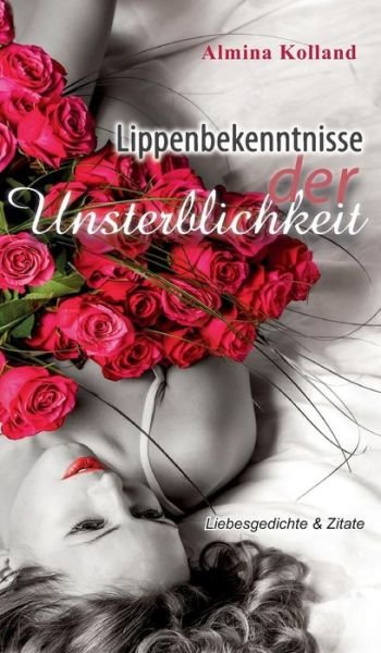 Cover for Kolland · Lippenbekenntnisse der Unsterbl (Buch) (2018)
