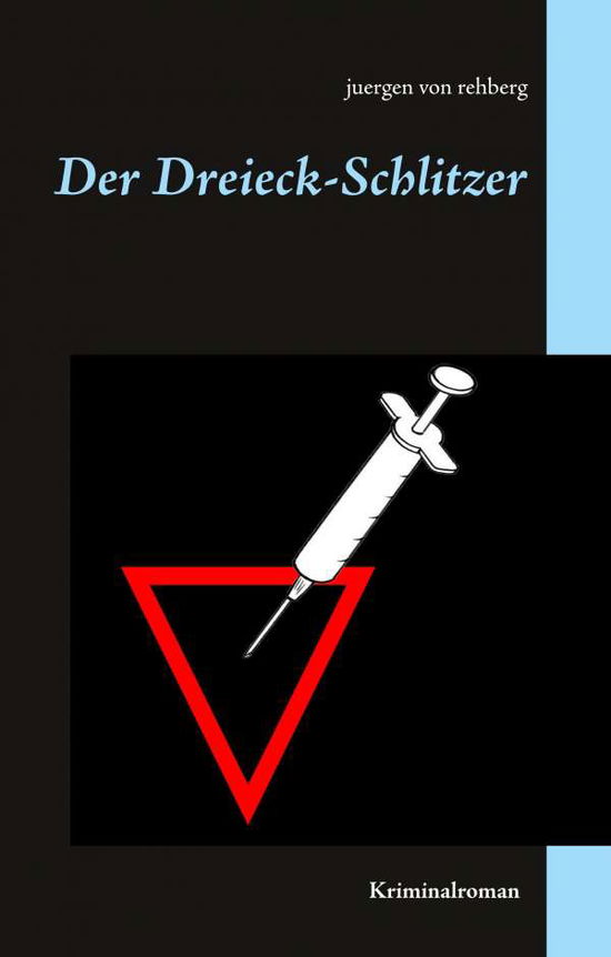 Cover for Rehberg · Der Dreieck-Schlitzer (Book)