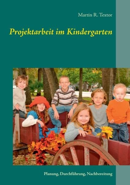 Cover for Textor · Projektarbeit im Kindergarten (Bog) (2020)
