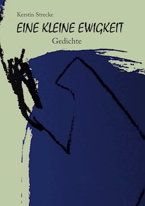 Cover for Kerstin Strecke · Eine kleine Ewigkeit (Hardcover Book) (2021)