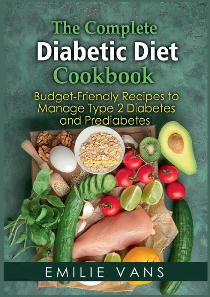 Cover for Emilie Vans · The Complete Diabetic Diet Cookbook (Paperback Book) (2021)