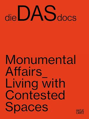 Diedasdocs (Bilingual Edition): Monumental Affairs: Living with Contested Spaces (Paperback Book) (2024)