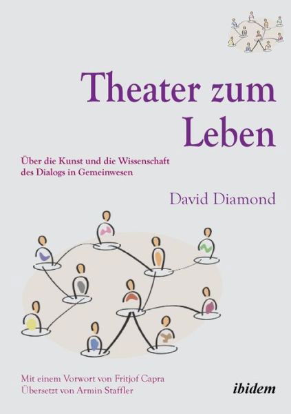 Cover for David Diamond · Theater zum Leben: Uber die Kunst und die Wissenschaft des Dialogs in Gemeinwesen (Taschenbuch) [3. Auflage edition] (2013)