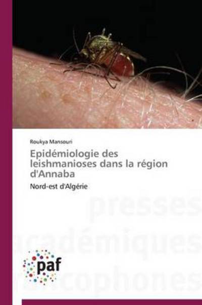 Cover for Roukya Mansouri · Epidémiologie Des Leishmanioses Dans La Région D'annaba (Pocketbok) [French edition] (2018)