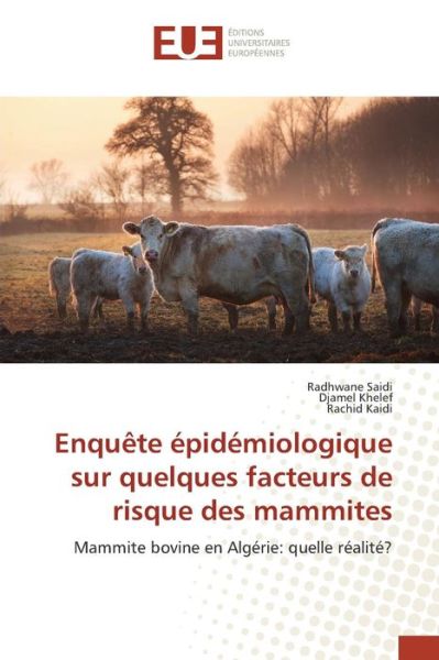 Cover for Kaidi Rachid · Enquete Epidemiologique Sur Quelques Facteurs De Risque Des Mammites (Paperback Book) (2018)