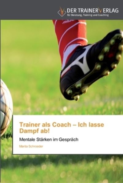 Cover for Schroeder · Trainer als Coach   Ich lasse (Book) (2012)