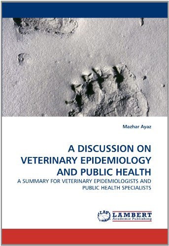 Cover for Mazhar Ayaz · A Discussion on Veterinary Epidemiology and Public Health: a Summary for Veterinary Epidemiologists and Public Health Specialists (Paperback Book) (2010)