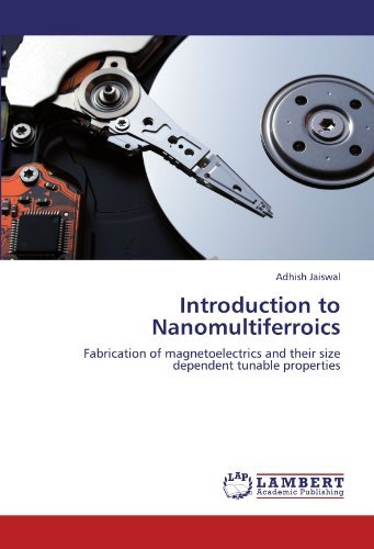 Cover for Adhish Jaiswal · Introduction to Nanomultiferroics: Fabrication of Magnetoelectrics and Their Size Dependent Tunable Properties (Taschenbuch) (2012)