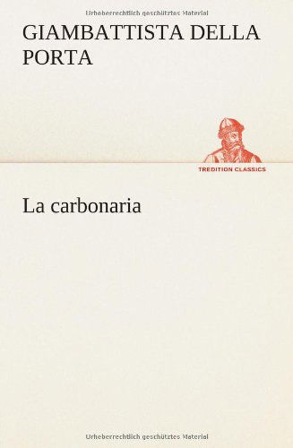 Cover for Giambattista Della Porta · La Carbonaria (Pocketbok) [Italian edition] (2012)