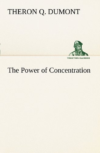 Cover for Theron Q. Dumont · The Power of Concentration (Tredition Classics) (Paperback Bog) (2012)