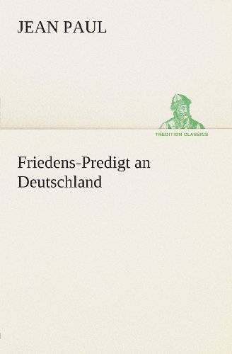 Cover for Jean Paul · Friedens-predigt an Deutschland (Tredition Classics) (German Edition) (Paperback Book) [German edition] (2013)