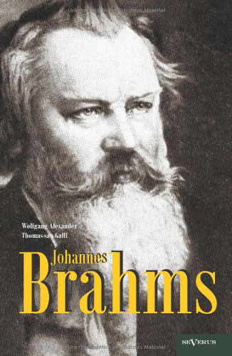 Cover for Wolfgang Alexander Thomas-San-Galli · Johannes Brahms. Eine Biographie: Mit vielen Abbildungen, Notenbeispielen und Faksimiles (Paperback Book) [German edition] (2018)
