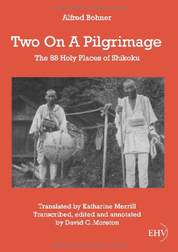 Cover for Alfred Bohner · Two on a Pilgrimage: the 88 Holy Places of Shikoku (Paperback Book) (2011)