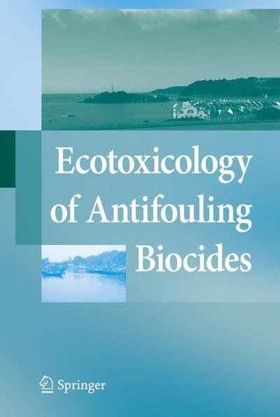 Takaomi Arai · Ecotoxicology of Antifouling Biocides (Paperback Bog) [Softcover reprint of hardcover 1st ed. 2009 edition] (2010)