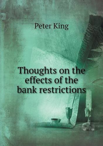 Cover for Peter King · Thoughts on the Effects of the Bank Restrictions (Pocketbok) (2013)