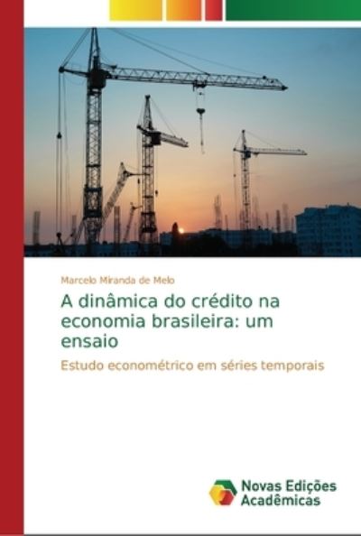 Cover for Melo · A dinâmica do crédito na economia (Book) (2018)