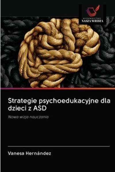Cover for Vanesa Hernández · Strategie psychoedukacyjne dla dzieci z ASD (Paperback Book) (2020)